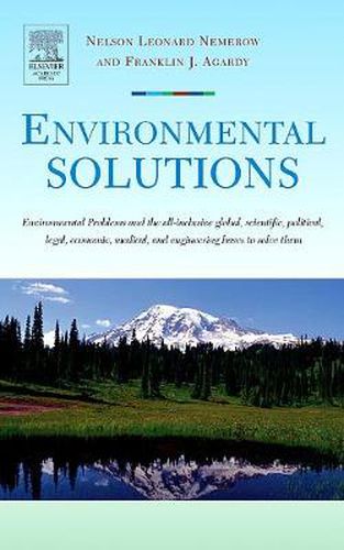 Environmental Solutions: Environmental Problems and the All-inclusive global, scientific, political, legal, economic, medical, and engineering bases to solve them