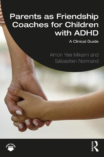 Cover image for Parents as Friendship Coaches for Children with ADHD: A Clinical Guide