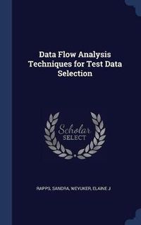 Cover image for Data Flow Analysis Techniques for Test Data Selection