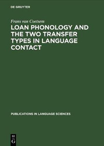 Cover image for Loan Phonology and the Two Transfer Types in Language Contact