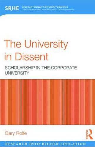 Cover image for The University in Dissent: Scholarship in the corporate university