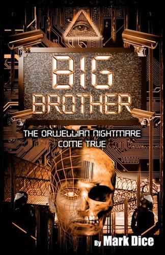 Cover image for Big Brother: The Orwellian Nightmare Come True