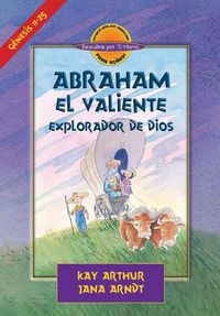 Cover image for Abraham, El Valiente Explorador de Dios (D4Y) / Abraham, God's Brave Explorer (D4Y)