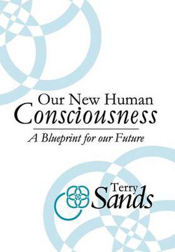 Cover image for Our New Human Consciousness: A Blueprint for the Flow of Life 2nd Edition