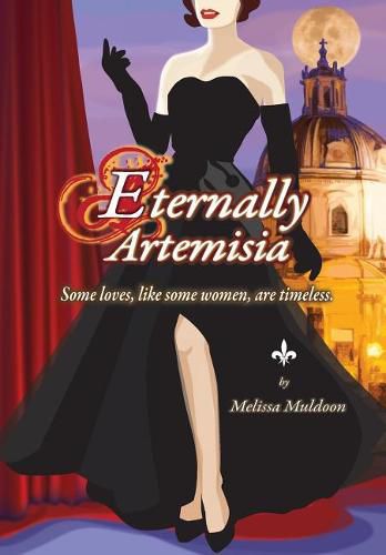 Cover image for Eternally Artemisia: Some loves, like some women, are timeless.