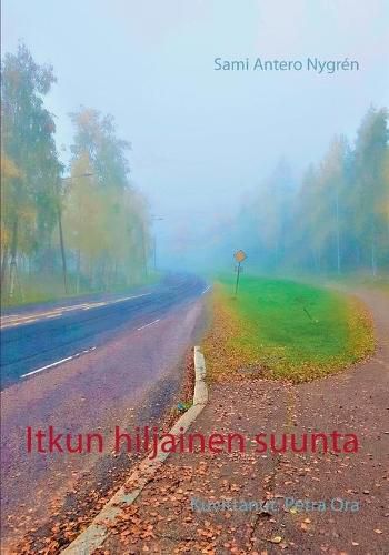 Cover image for Itkun hiljainen suunta: Kuvittanut: Petra Ora