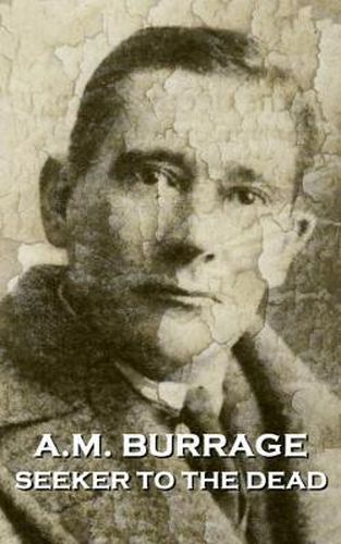 Cover image for A.M. Burrage - Seeker to the Dead