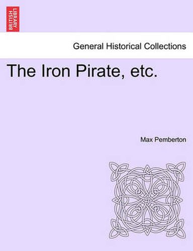 Cover image for The Iron Pirate, Etc.