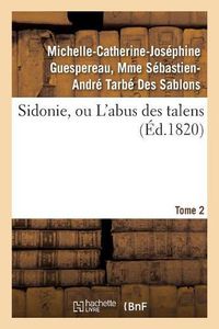 Cover image for Sidonie, Ou l'Abus Des Talens. Tome 2