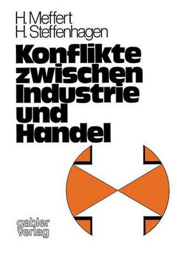 Cover image for Konflikte Zwischen Industrie Und Handel: Empirische Untersuchungen Im Lebensmittelsektor Der Brd