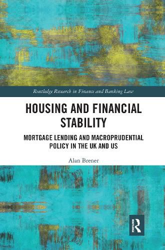Cover image for Housing and Financial Stability: Mortgage Lending and Macroprudential Policy in the UK and US