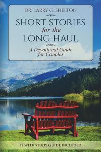 Cover image for Short Stories for the Long Haul: A Devotional Guide for Couples