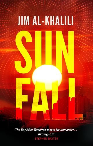 Sunfall: The cutting edge 'what-if' thriller from the celebrated scientist and BBC broadcaster