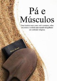 Cover image for Muscle and a Shovel Portuguese Version (Pa e Musculos)