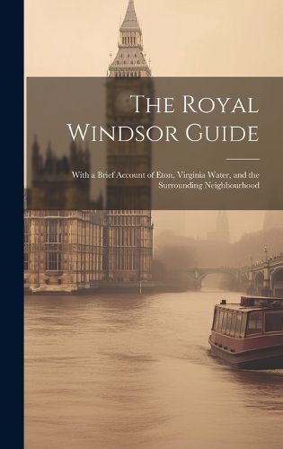 Cover image for The Royal Windsor Guide