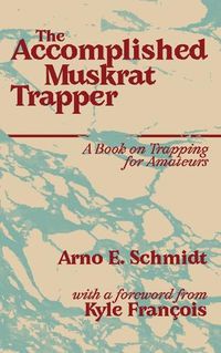 Cover image for The Accomplished Muskrat Trapper