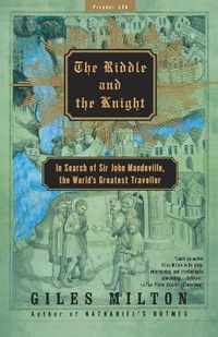 Cover image for The Riddle and the Knight: In Search of Sir John Mandeville, the World's Greatest Traveller