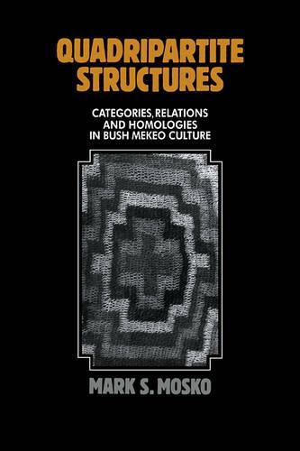 Cover image for Quadripartite Structures: Categories, Relations and Homologies in Bush Mekeo Culture