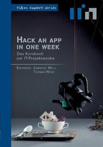 Cover image for Hack an app in one week: Das Kursbuch zur IT-Projektwoche