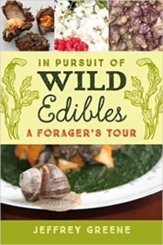 In Pursuit of Wild Edibles: A Forager's Tour