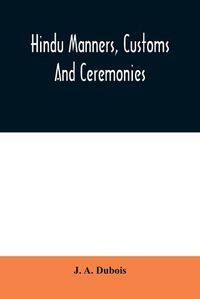 Cover image for Hindu manners, customs and ceremonies