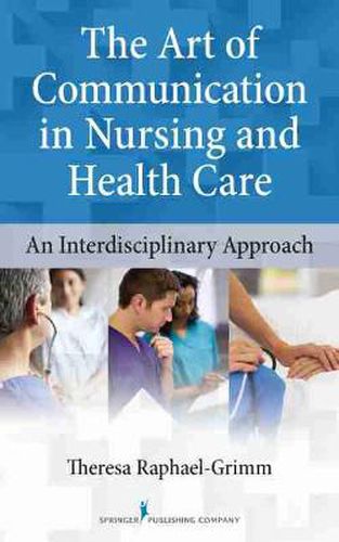 Cover image for The Art of Communication in Nursing and Health Care: An Interdisciplinary Approach