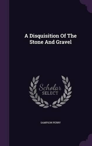 Cover image for A Disquisition of the Stone and Gravel