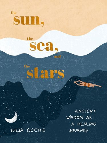 Cover image for The Sun, the Sea, and the Stars: Ancient Wisdom as a Healing Journey