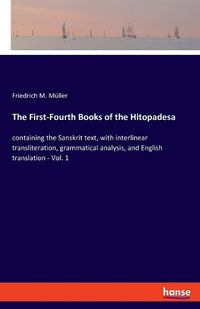 Cover image for The First-Fourth Books of the Hitopadesa