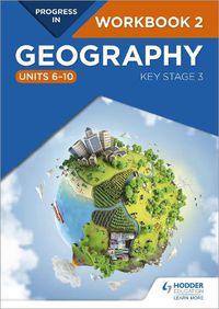 Cover image for Progress in Geography: Key Stage 3 Workbook 2 (Units 6-10)