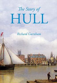 Cover image for The Story of Hull