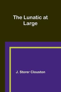 Cover image for The Lunatic at Large