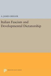 Cover image for Italian Fascism and Developmental Dictatorship