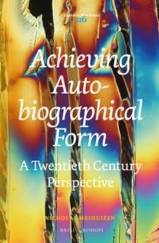 Achieving Autobiographical Form: A Twentieth Century Perspective