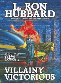 Cover image for Mission Earth 9, Villainy Victorious