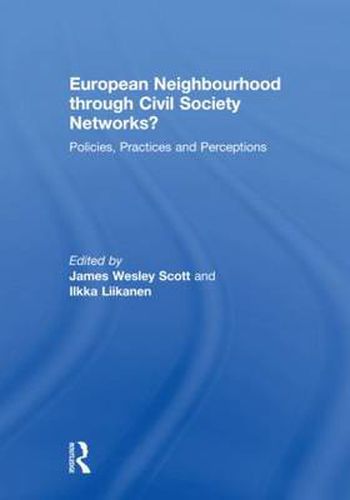 Cover image for European Neighbourhood through Civil Society Networks?: Policies, Practices and Perceptions