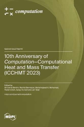 Cover image for 10th Anniversary of Computation-Computational Heat and Mass Transfer (ICCHMT 2023)