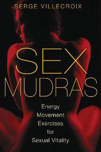 Cover image for Sex Mudras: Energy Movement Exercises for Sexual Vitality