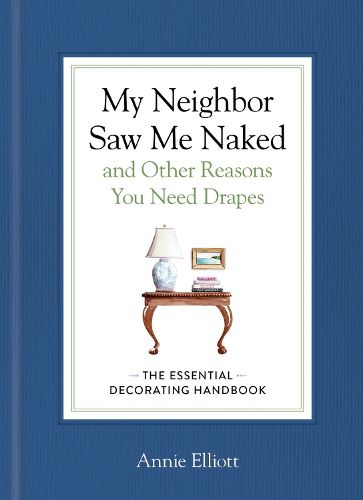 Cover image for My Neighbor Saw Me Naked and Other Reasons You Need Drapes