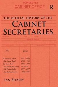 Cover image for The Official History of the Cabinet Secretaries