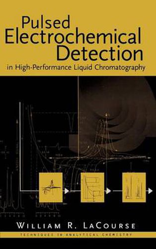 Cover image for Pulsed Electrochemical Detection in High Performance Liquid Chromatography