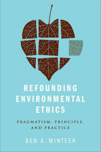 Cover image for Refounding Environmental Ethics: Pragmatism, Principle, and Practice