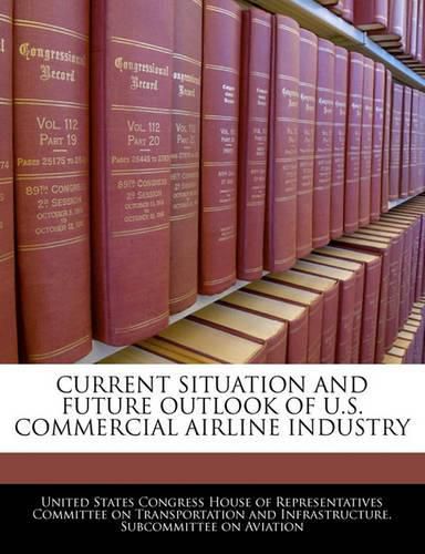 Cover image for Current Situation and Future Outlook of U.S. Commercial Airline Industry