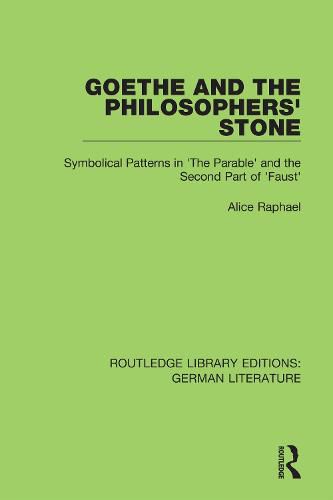 Cover image for Goethe and the Philosopher's Stone: Symbolical Patterns in 'The Parable' and the Second Part of 'Faust
