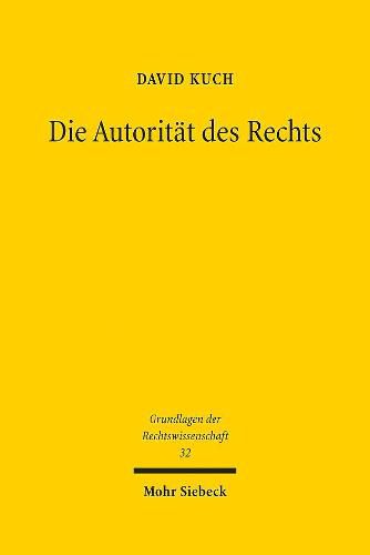 Cover image for Die Autoritat des Rechts: Zur Rechtsphilosophie von Joseph Raz