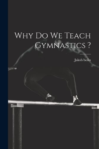 Cover image for Why do we Teach Gymnastics ?