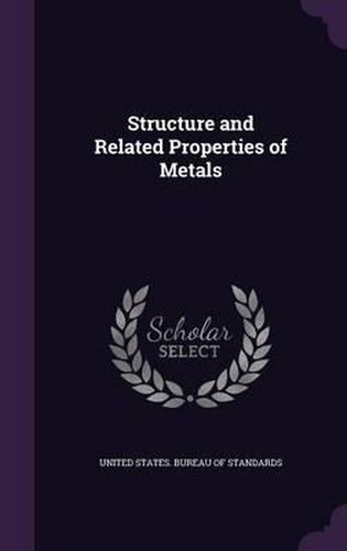 Cover image for Structure and Related Properties of Metals