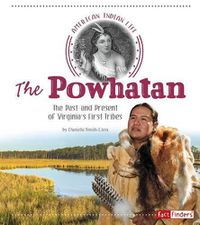 Cover image for The Powhatan: The Past and Present of Virginia's First Tribes