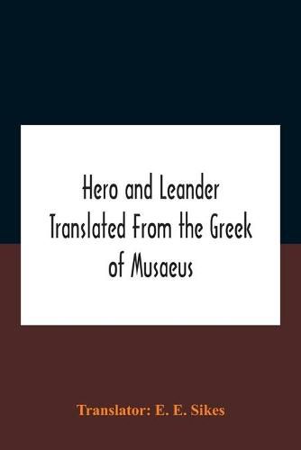 Hero And Leander Translated From The Greek Of Musaeus