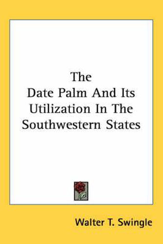 Cover image for The Date Palm and Its Utilization in the Southwestern States